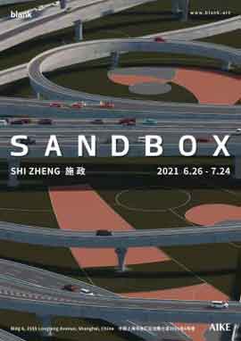 Sandbox  沙盒  -  Shi Zheng  施政  -  26.06 24.07 2021 Aike-DellArco  Shanghai  -  invitation 